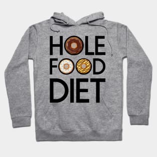 Hole Food Diet Donuts Addict Funny Gym/Workout Gift Hoodie